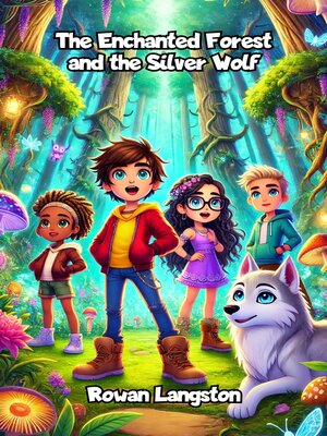 cover image of The Enchanted Forest and the Silver Wolf